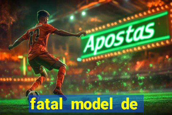 fatal model de barra mansa